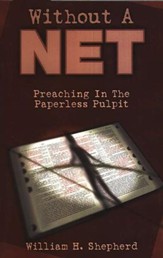 Without a Net: Preaching in the Paperless Pulpit