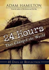 24 Hours That Changed the World: 40 Days of Reflection - Slightly Imperfect
