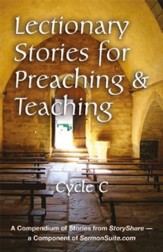 Lectionary Stories for Teaching and Preaching, Cycle C