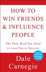 How to Win Friends and Influence People (Revised)