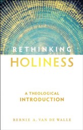 Rethinking Holiness: A Theological Introduction