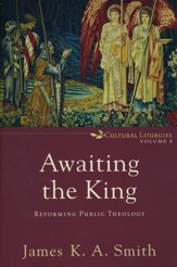 Awaiting the King: Reforming Public Theology, Volume 3  - Slightly Imperfect