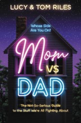 Mom vs. Dad: The Not-So-Serious Guide to the Stuff