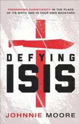 Defying ISIS: Preserving Christianity in the Place of Its Birth and in Your Own Backyard