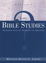 Topic Bible Studies Addressing Everyday Problems and Questions