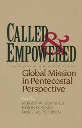 Called & Empowered: Global Mission in Pentecostal Perspective
