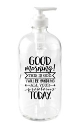 Good Morning! This is God Soap Dispenser