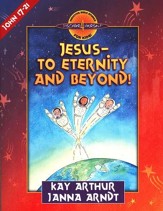 Discover 4 Yourself, Children's Bible Study Series: Jesus: To  Eternity and Beyond (John Chapters 17-21)