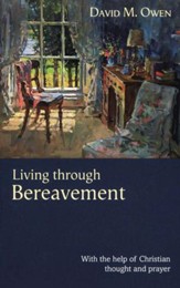 Living through Bereavement: With the Help of Christian Thought and Prayer
