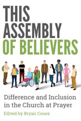 This Assembly of Believers: The Gifts of Difference in the Church at Prayer