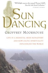 Sun Dancing: Life in a Medieval Irish Monastery