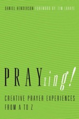 PRAYzing! Creative Prayer Experiences from A to Z