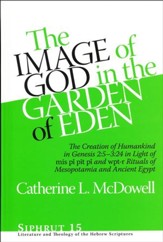 The Image of God in the Garden of Eden: The Creation of Humankind in Genesis 2:5-3:24 in Light of mis pî pit pî and wpt-r Rituagt