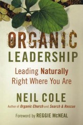 Organic Leadership: Leading Naturally Right Where You Are