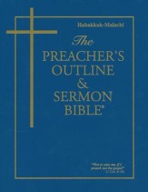 Habakkuk-Malachi [The Preacher's Outline & Sermon Bible, KJV]