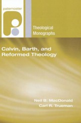 Calvin, Barth, and Reformed Theology