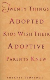 Twenty Things Adoptive Kids Wish Their Adoptive Parents Knew