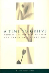 A Time to Grieve: Meditations for Healing             Care