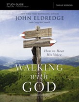 The Walking with God Study Guide: How to Hear His Voice, Expanded edition