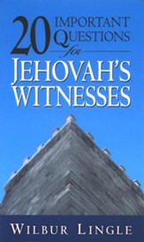 20 Important Questions for Jehovah's Witnesses