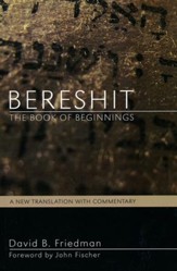 Bereshit, The Book of Beginnings: A New Translation with Commentary