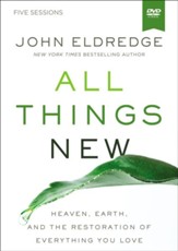 All Things New: A DVD Study: A Revolutionary Look at Heaven and the Coming Kingdom