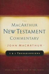 1 & 2 Thessalonians: The MacArthur New Testament Commentary
