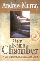 Inner Chamber: A Call to Daily Communion with Christ