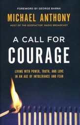 A Call for Courage: Living with Power, Truth, and Love in an Age of Intolerance and Fear - Slightly Imperfect