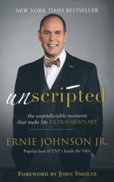 Unscripted: The Unpredictable Moments That Make Life Extraordinary