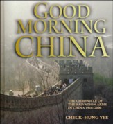 Good Morning China: The Chronicle of the Salvation Army in China, 1916-2000