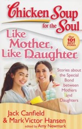 Like Mother, Like Daughter-Stories About The Special Bond Between Mothers and Daughters