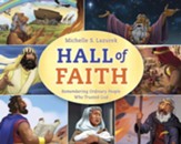 Hall of Faith: Remembering Ordinary People Who Trusted God