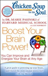 Chicken Soup for the Soul: Boost Your Brain Power!: Redesign & Energize Your Brain at Any Age