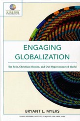 Engaging Globalization: The Poor, Christian Mission, and Our Hyperconnected World