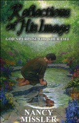 Reflections of His Image - God's Purpose for Your Life