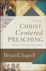 Christ-Centered Preaching, 3rd edition: Redeeming the Expository Sermon
