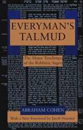 Everyman's Talmud The Major Teachings of the Rabbinic Sages