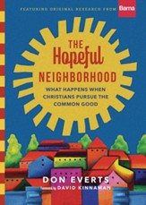 The Hopeful Neighborhood: What Happens When Christians Pursue the Common Good - eBook