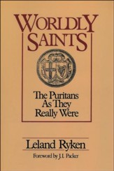 Worldly Saints: The Puritans As They Really Were