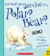 How Would You Survive As A Polar Bear? Hardcover