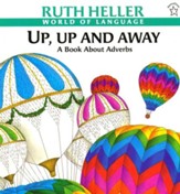 Up, Up and Away: A Book About Adverbs