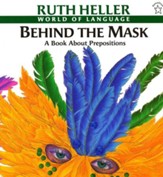 Behind the Mask: A Book About Prepositions