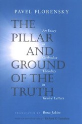 The Pillar and Ground of the Truth: An Essay in Orthodox Theodicy in Twelve Letters