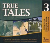 True Tales: World Empires, World Missions, World Wars: 3 CD Set