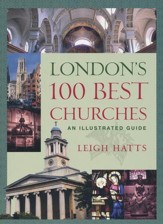 London's 100 Best Churches: An Illustrated Guide