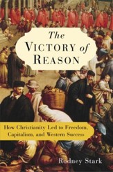 The Victory of Reason: How Christianity Led to Freedom, Capitalism, and Western Success - eBook