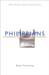 Philippians: A Commentary in the Wesleyan Tradition (New Beacon Bible Commentary) [NBBC]