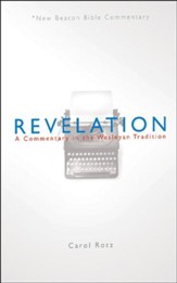 Revelation: A Commentary in the Wesleyan Tradition (New Beacon Bible  Commentary) [NBBC]