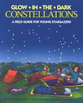 Glow-In-The-Dark Constellations: A Field Guide for Young Stargazers